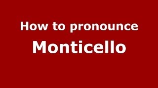 How to pronounce Monticello ItalianItaly  PronounceNamescom [upl. by Hurlow]