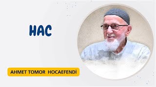 129  Hacc Sohbeti  Ahmet Tomor Hocaefendi [upl. by Wilhide608]