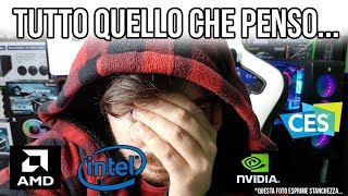 TUTTO QUELLO CHE PENSO DI AMD INTEL E NVIDIA [upl. by Cristal293]