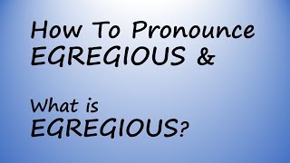 ✔️ How to Pronounce Egregious and What is Egregious By Video Dictionary [upl. by Connelley]