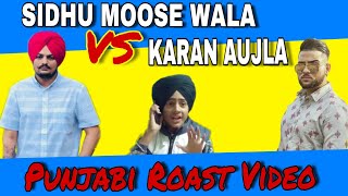 Sidhu Moose Wala Vs Karan Aujla  Koi Chakkar Nai  Punjabi Roast Video  Harshdeep Singh [upl. by Priestley]