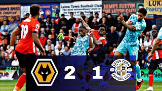 Highlights Wolverhampton 2 Luton Town 1 In England Premier League [upl. by Krall]