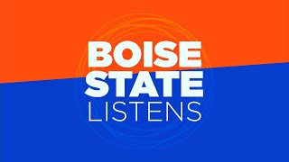 Boise State Listens [upl. by Otsenre]