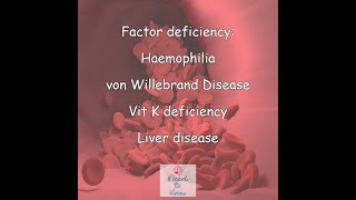 Part 2 Factor deficiency Haemophilia von Willebrand Disease Vit K deficiency and Liver disease [upl. by Ydnat]