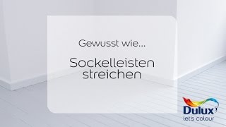 Gewusst wie… Anleitung Sockelleisten streichen – Dulux [upl. by Yddeg]