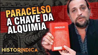 Paracelso A chave da alquimia  Historindica 05 [upl. by Fonda910]