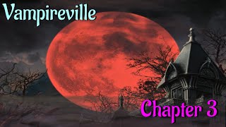 Lets Play  Vampireville  Chapters 1318 [upl. by Tiny]