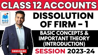 Introduction amp Basic Concepts  Dissolution of Firm  1  Class 12  Accounts [upl. by Fuld]