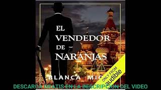 El vendedor de naranjaaudiolibroBlanca Miosi [upl. by Lejeune]