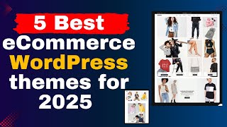 Top 5 best eCommerce WordPress themes for 2025  best eCommerce WordPress Template [upl. by Maller]