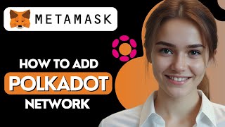 How to Add Polkadot Network to Metamask [upl. by Amikehs]