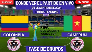 ⚽️Colombia vs Camerún⚽️Dónde Verlo EN VIVOMundial Sub20 del Fútbol Femenino 2024 [upl. by Elam119]