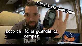 70mai Dash Cam Omni iniziamo a migliorare il nuovo camper sorvegliandolo [upl. by Vinna]