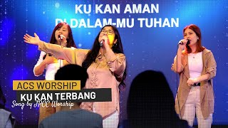 ACS Worship Cover Ku Kan Terbang by Bastian Panggabean [upl. by Anivol]