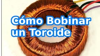 Cómo Bobinar Toroides Manualmente [upl. by Yrok960]