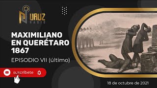 Maximiliano en Querétaro1867 VII [upl. by Supmart91]