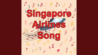 Singapore Airlines Song Singapore Airlines Singapore Asia I Love Tourism Tourism Songs [upl. by Garlinda827]