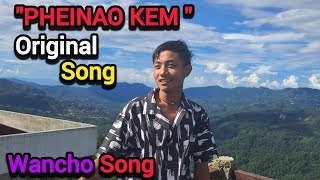 quotPHEINAO KEMquot Wancho songAn original song❣️ [upl. by Rennug406]