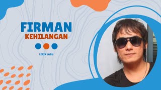 Firman quotKehilanganquot Lirik lagu [upl. by Akamahs]