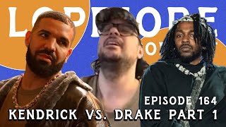 Kendrick Vs Drake Part 1 I The LoPriore Podcast 164 [upl. by Walrath]