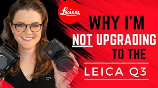 Sticking with the Leica Q2 Why Im Not Upgrading to the Q3 [upl. by Enywad708]