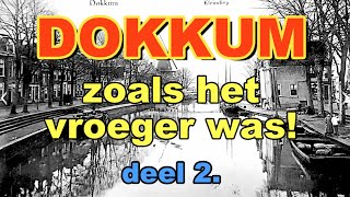 DOKKUM zoals het vroeger was DEEL 2 [upl. by Elmaleh]