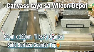 Canvass tayo sa Wilcon Depot ng 60x120cm Tiles  Solid surface at Granite countertop [upl. by Ajdan]