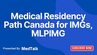 Pathway to Medical Residency Canada  IMG  CARMS  MLPIMG  2024 imgs MLPIMG canadahealthcare [upl. by Annahahs329]