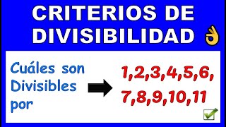 CRITERIOS DE DIVISIBILIDAD DEL 2 3 4 5 6 7 8 9 10 11 [upl. by Swaine]