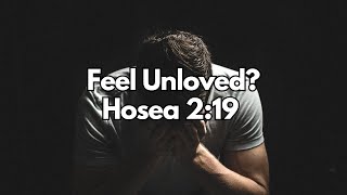 Feel Unloved  Hosea 219  Daily Devotion  Daily Bible Verse [upl. by Eelatan31]