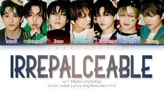 NCT DREAM 엔시티드림  Irreplaceable 주인공 Lyrics Color CodedHANROMENG [upl. by Rebna]