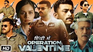 Operation Valentine Full HD Movie in Hindi  Varun Tej  Manushi Chhillar  Ruhani S  Explanation [upl. by Quinlan778]