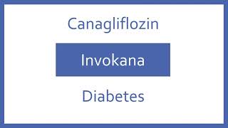 Canagliflozin Pronunciation  Generic Name Brand Name Indication Top 200 Drugs PTCB PTCE NAPLEX [upl. by Akinaj]