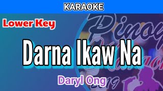 Darna Ikaw Na by Daryl Ong Karaoke  Lower Key [upl. by Maram884]