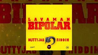 Lavaman  Bi Polar Dutty Jab Riddim VA [upl. by Thgiwed]