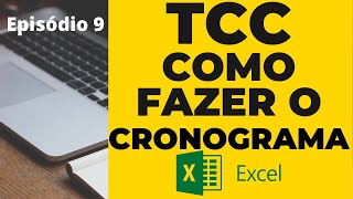 TCC Como construir um cronograma para o TCC utilizando o excel  Episodio 9 [upl. by Aisyram210]