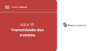 eSocial Aula 15  Transmissão dos eventos [upl. by Araek356]