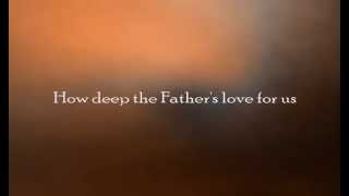 How Deep the Fathers Love for Us  Selah lyric video [upl. by Herwick479]