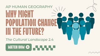 APHUG 9 Why Might Population Change In The Future 24 [upl. by Letti]