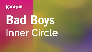 Bad Boys  Inner Circle  Karaoke Version  KaraFun [upl. by Whit]