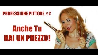 TU HAI UN PREZZO Professione pittore2  Arte per Te [upl. by Haek]