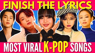 FINISH THE LYRICS  Most Viral KPOP Songs 📀 Music Quiz 🎵 [upl. by Robyn441]