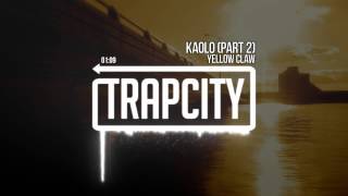 Yellow Claw  Kaolo Pt 2 [upl. by Regnij]