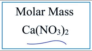 Molar Mass  Molecular Weight of CaNO32  Calcium Nitrate [upl. by Anaerol]