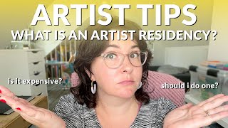 ARTIST TIPS What is an artist residency and should you do one [upl. by Aguste]