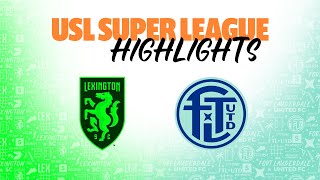 9222024  Lexington SC vs Fort Lauderdale United FC  Game Highlights [upl. by Kirchner717]