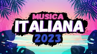 MUSICA ITALIANA 2023⚡LA MIGLIORE MUSICA ITALIANA 2023 🍉 Mix Estate 2023 Canzoni del Momento [upl. by Verner]