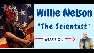 Willie Nelson  The Scientist REACTION [upl. by Hakeber698]