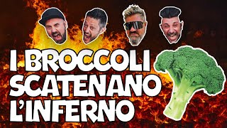 I BROCCOLI SCATENANO LINFERNO [upl. by Eiddam]