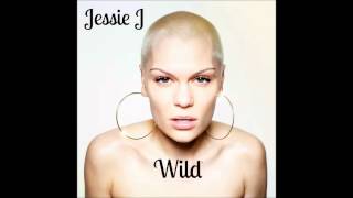 Jessie J  Wild feat feat Big Sean amp Dizzee Rascal Official Audio [upl. by Twila]